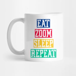 Eat zoom sleep repeat Mug